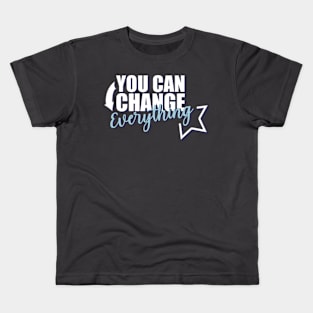 Motivational Quotes | You can change Everything Kids T-Shirt